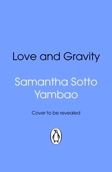 Book cover of Love and Gravity by Samantha Sotto Yambao