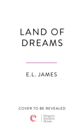 Book cover of Land of Dreams by E L James
