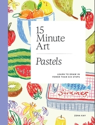 Book cover of 15-minute Art Pastels by Zena Kay