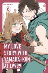 Book cover of My Love Story with Yamada-kun at Lv999, Vol. 6 by Mashiro